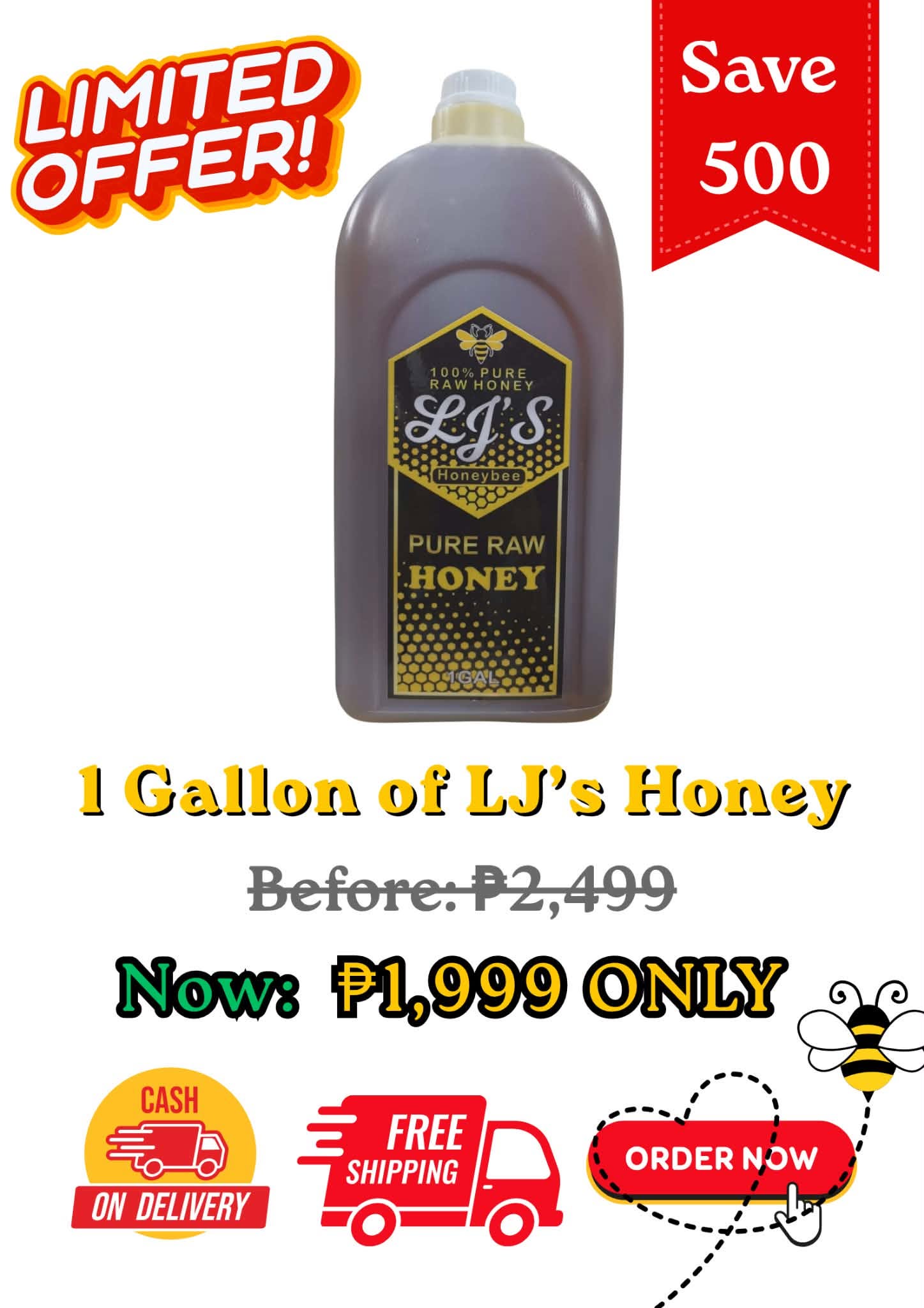 Limited offer: 1 gallon of LJ's pure raw honey, before 2,499 pesos, now 1,999 pesos, save 500