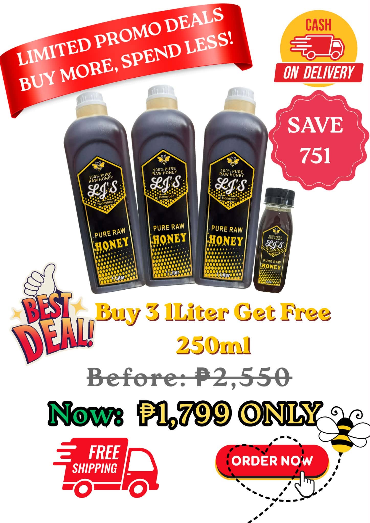 Best deal: buy three 1 litre bottles of LJ's pure raw honey, get a 250ml bottle free, before 2,550 pesos, now 1,799 pesos